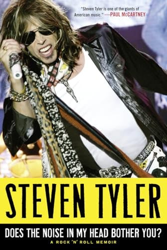 Does The Noise In My Head Bother You? The autobiography of Aerosmith's legendary frontman