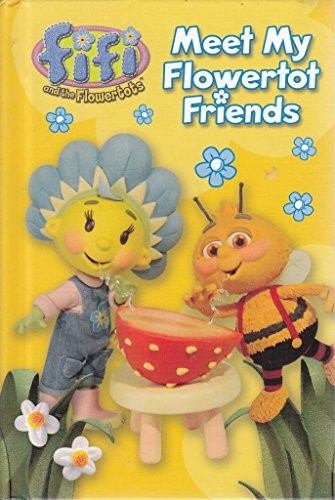 Fifi and the Flowertots – Meet My Flowertot Friends