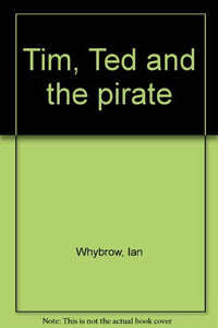 Tim, Ted and the pirate 