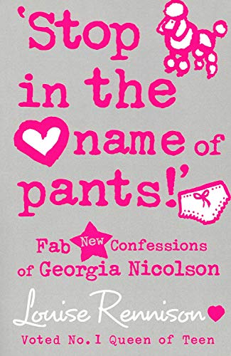 'Stop in the name of pants!' (Confessions of Georgia Nicolson, Book 9)
