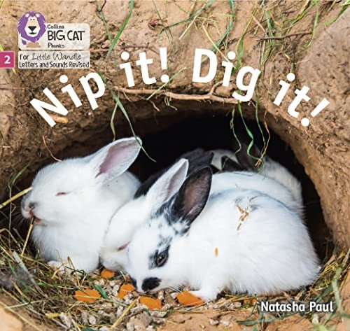 Nip it! Dig it!