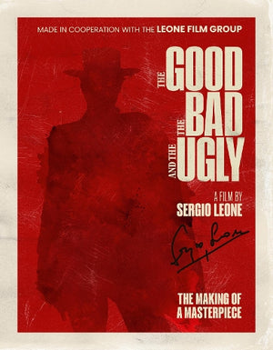 The Good, the Bad and the Ugly: The Making of a Masterpiece