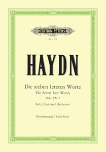 Haydn: The Seven Last Words (Vocal Score) (EP1371): Vocal Version for 4 Soli, Choir and Orchestra, Parts: 2 (Edition Peters, 2) 