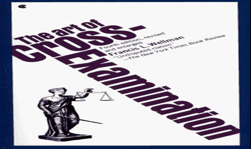 The Art of Cross-examination
