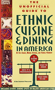 The Unofficial Guide to Ethnic Cuisine and Dining in America 