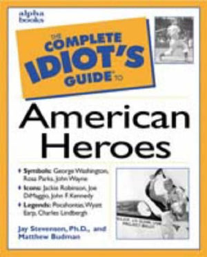 The Complete Idiot's Guide to American Heroes