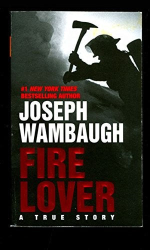 Fire Lover A True Story
