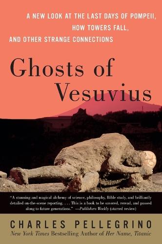 Ghosts Of Vesuvius: A New Look At The Last Days Of Pompeii, How Towers F all, And Other Strange Connections