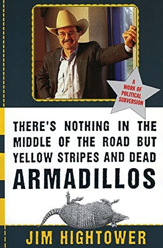 There's Nothing in the Middle of the Road But Yellow Stripes and Dead Armadillos