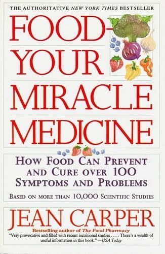 Food, Your Miracle Medicine