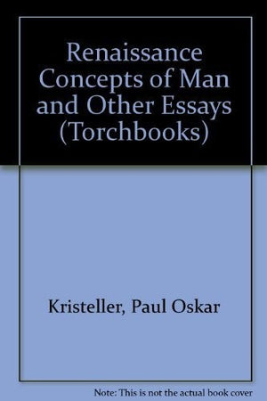 Renaissance Concepts of Man and Other Essays