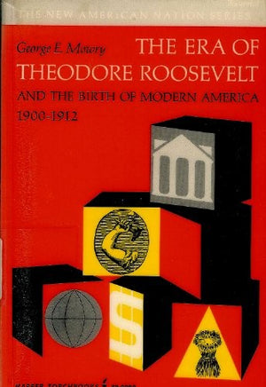 Era of Theodore Roosevelt and the Birth of Modern America, 1900-12