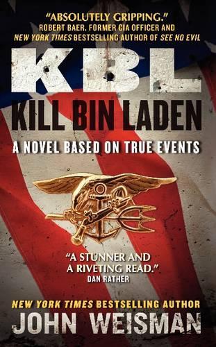 KBL: Kill Bin Laden: A Novel Based on True Events
