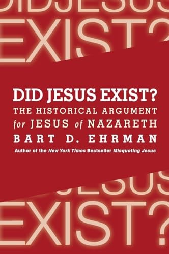 Did Jesus Exist? The Historical Argument for Jesus of Nazareth