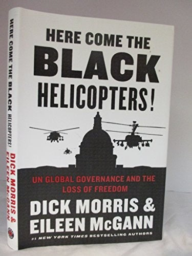 Here Come the Black Helicopters! UN Global Domination and the Loss of Freedom