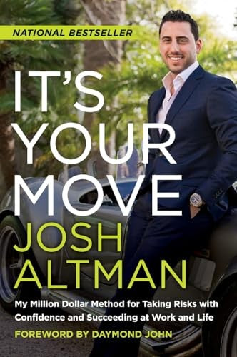 It's Your Move: My Million Dollar Method For Taking Risks With Confidence And Succeeding At Work And Life