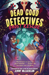 Dead Good Detectives: Ghost Rescue 