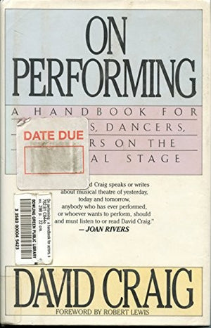 On Performing: A Handbook for Actors, Dancers, Singers on the Musical Stage