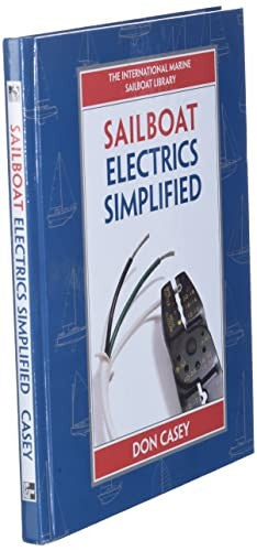 Sailboat Electrical Systems: Improvement, Wiring, and Repair
