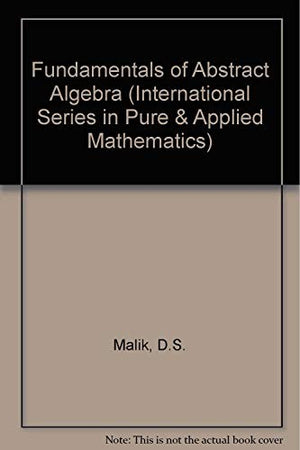 Fundamentals of Abstract Algebra