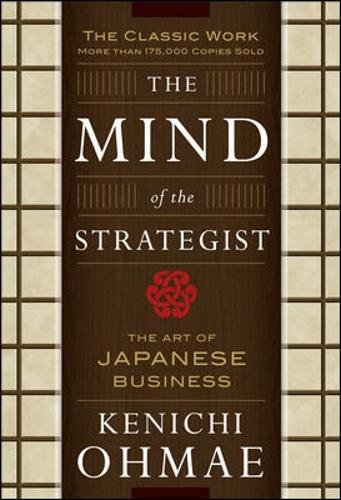 The Mind Of The Strategist: The Art of Japanese Business