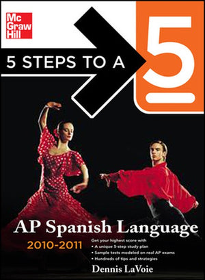 5 Steps to a 5 AP Spanish Language with MP3 Disk, 2010-2011 Edition