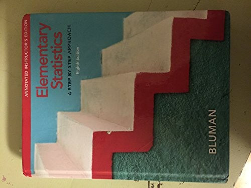 Elementary Statistics, a Step By Step Approach, Annotated Instructor's Edition