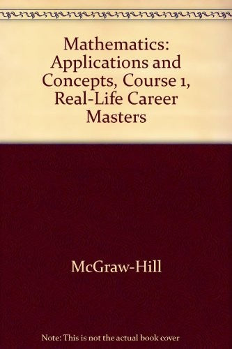 Mathematics: Applications and Concepts, Course 1, Real-Life Career Masters