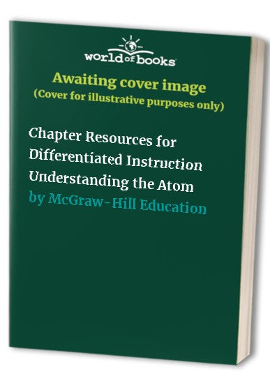 Chapter Resources for Differentiated Instruction Understanding the Atom