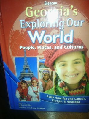 Exploring Our World Latin America and Canada Europe and Australia C  Georgia Edition
