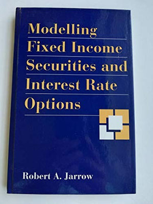 Modelling Fixed Income Securities and Interest Rate Options