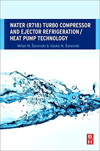 Water (R718) Turbo Compressor and Ejector Refrigeration / Heat Pump Technology