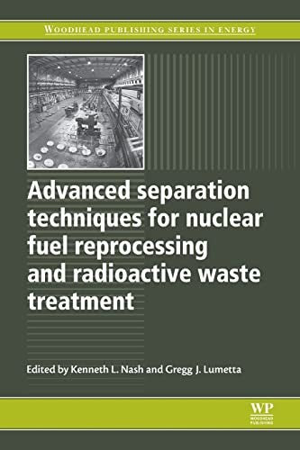 Advanced Separation Techniques for Nuclear Fuel Reprocessing and ...