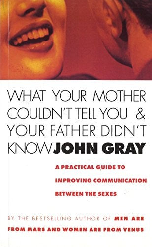 What Your Mother Couldn't Tell You And Your Father Didn't Know
