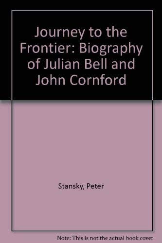 Journey to the Frontier: Biography of Julian Bell and John Cornford
