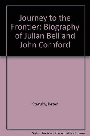 Journey to the Frontier: Biography of Julian Bell and John Cornford