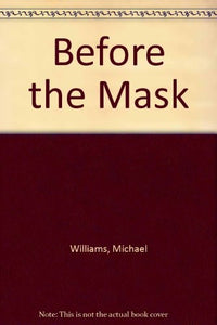 Before the Mask 
