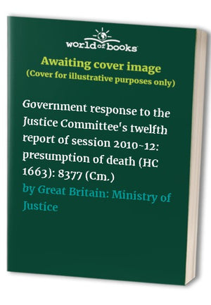 Government response to the Justice Committee's twelfth report of session 2010-12