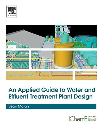 An Applied Guide to Water and Effluent Treatment Plant Design By Sean ...