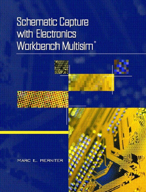 Schematic Capture With Electronics Workbench MultiSIM By Marc E ...