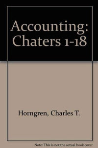 Accounting, Chapters 1-18 