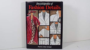 Encyclopaedia of Fashion Details 