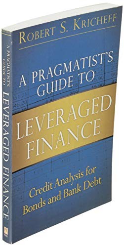 Pragmatist's Guide to Leveraged Finance, A