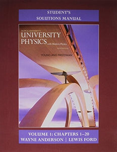 Student's Solution Manual for University Physics with Modern Physics Volume 1 (Chs. 1-20) 