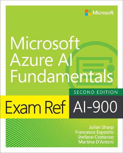 Exam Ref AI-900 Microsoft Azure AI Fundamentals