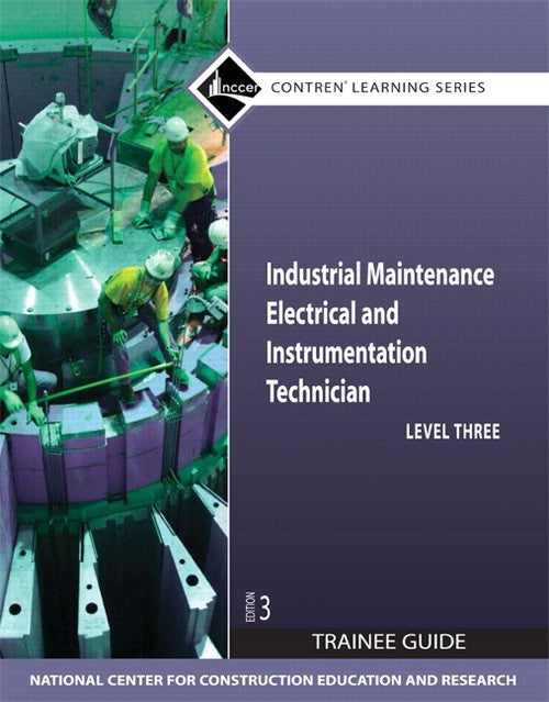 Industrial Maintenance Electrical & Instrumentation Trainee Guide, Level 3