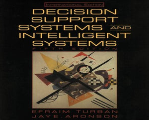 Decision Support Systems and Intelligent Systems 