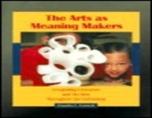 The Arts as Meaning Makers