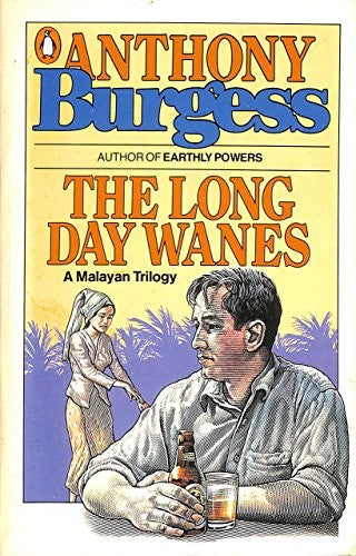 The Long Day Wanes-a Malayan Trilogy
