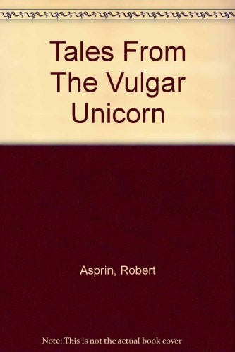 Tales from the Vulgar Unicorn